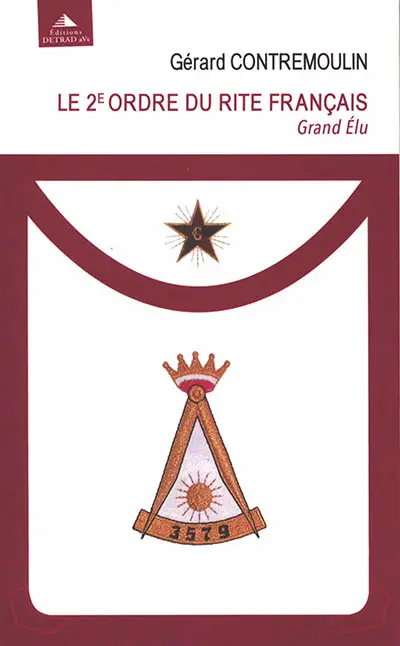 Le 2e ordre du rite français : grand élu : de l'union des hommes à l'unité des valeurs