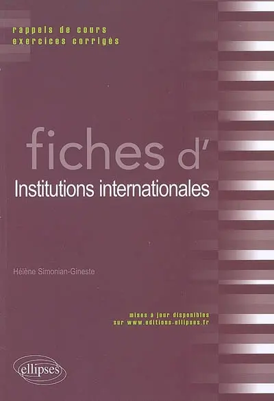 Fiches d'institutions internationales : rappels de cours et exercices corrigés