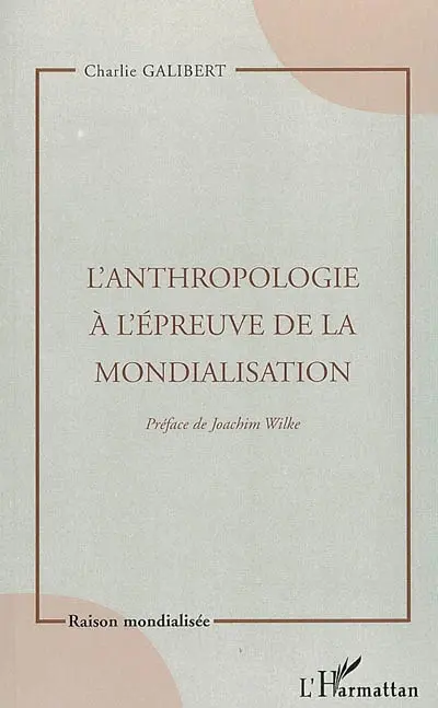 L'anthropologie à l'épreuve de la mondialisation