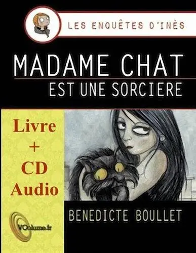 Les enquêtes d'Inès. Vol. 1. Madame Chat est une sorcière
