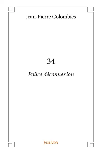 34 : Police déconnexion