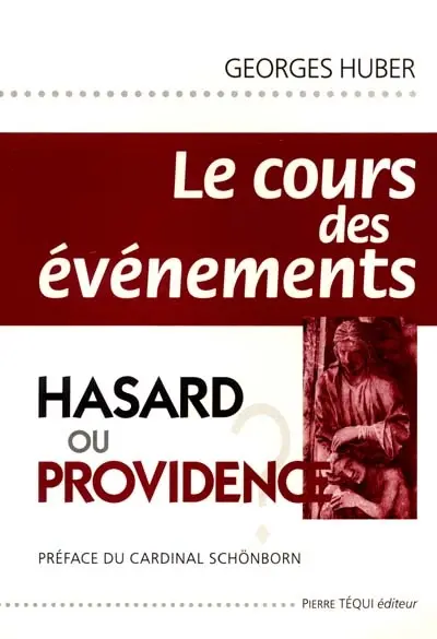 Le cours des événements : hasard ou providence ?