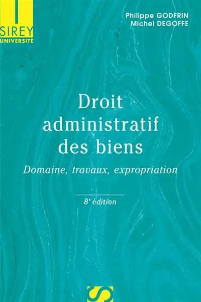Droit administratif des biens : domaine, travaux, expropriation