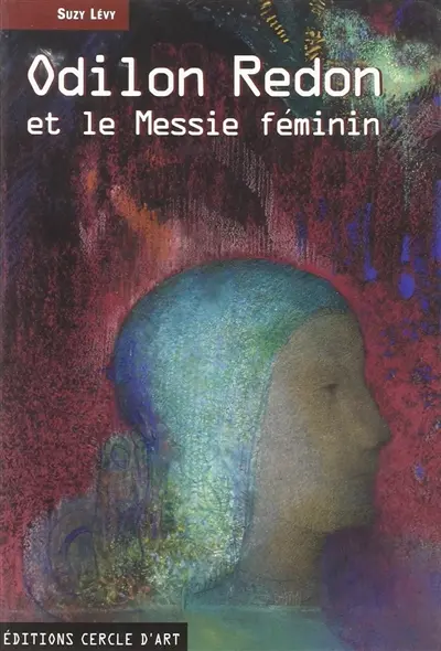 Odilon Redon et le Messie féminin