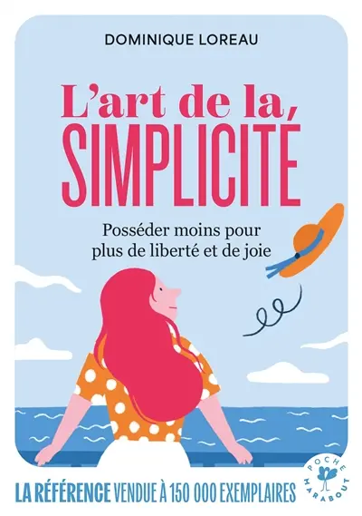L'art de la simplicité : posséder moins pour plus de liberté et de joie