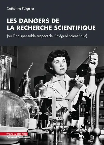 Les dangers de la recherche scientifique ou L'indispensable respect de l'intégrité scientifique