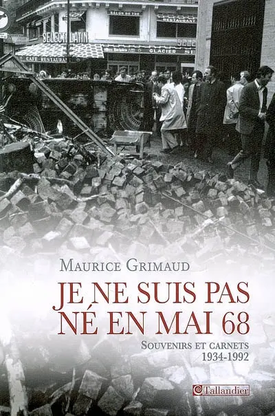 Je ne suis pas né en mai 68 : souvenirs et carnets, 1934-1992
