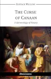 The Curse of Canaan : A demonology of history