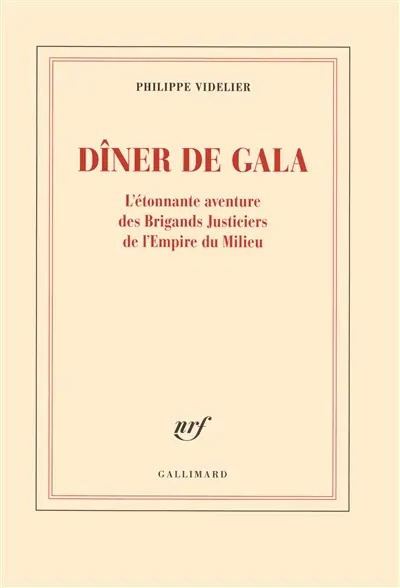 Dîner de gala : l'étonnante aventure des brigands justiciers de l'empire du Milieu
