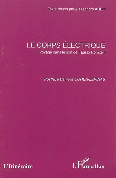 Le corps électrique : voyage dans le son de Fausto Romitelli