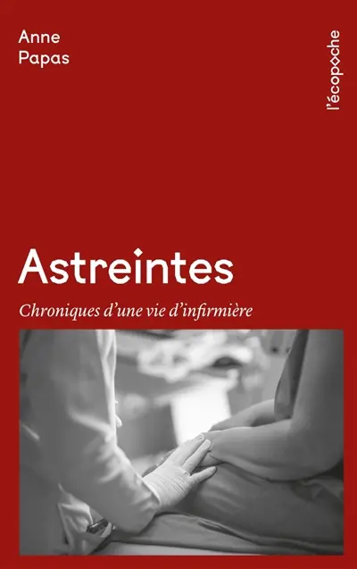 Astreintes : chroniques d'une vie d'infirmière