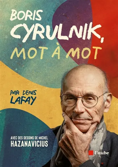 Boris Cyrulnik, mot à mot
