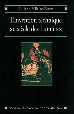 L'invention technique au siècle des Lumières
