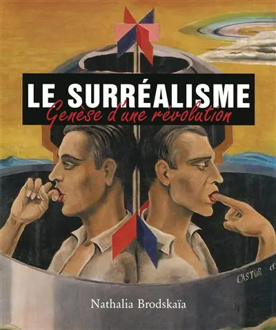 Le surréalisme : genèse d'une révolution