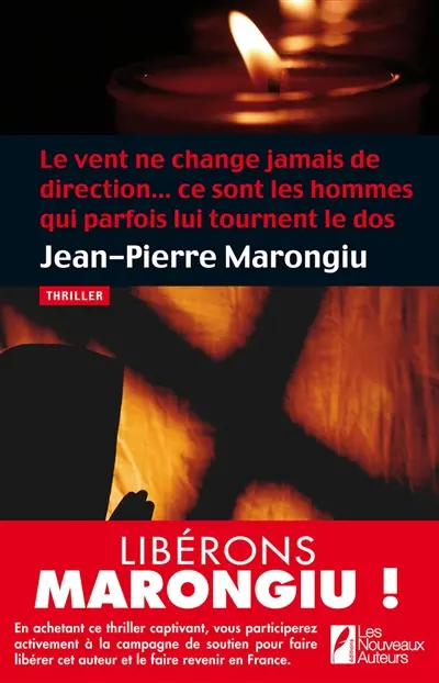 Le vent ne change jamais de direction... ce sont les hommes qui parfois lui tournent le dos : thriller
