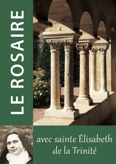 Le rosaire avec sainte Elisabeth de la Trinité