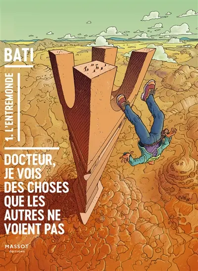 Docteur, je vois des choses que les autres ne voient pas. Vol. 1. L'entremonde