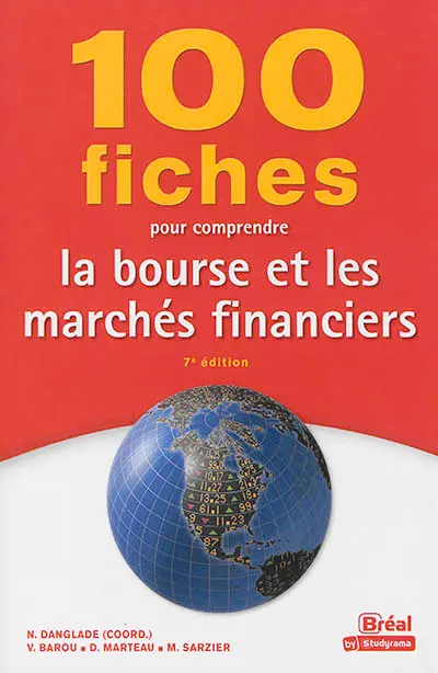 100 fiches pour comprendre la Bourse et les marchés financiers