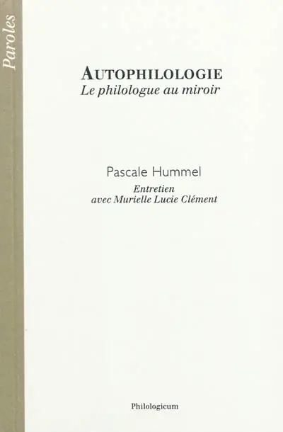Autophilologie : le philologue au miroir : entretien avec Murielle Lucie Clément