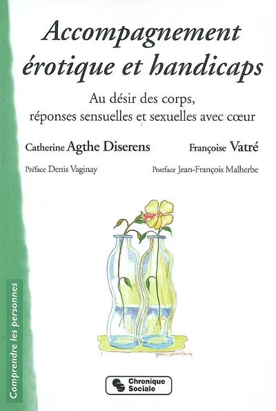 Accompagnement érotique et handicaps : au désir des corps, réponses sensuelles et sexuelles avec coeur