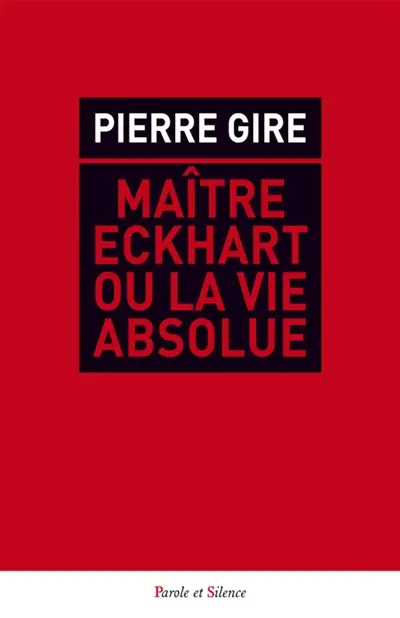 Maître Eckhart ou La vie absolue