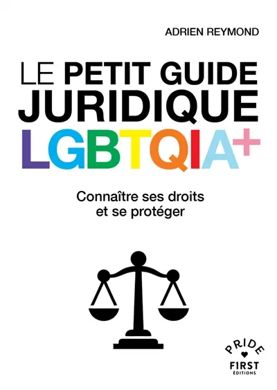 Le petit guide juridique LGBTQIA+ : connaître ses droits et se protéger
