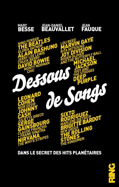 Dessous de songs : dans le secret des hits planétaires
