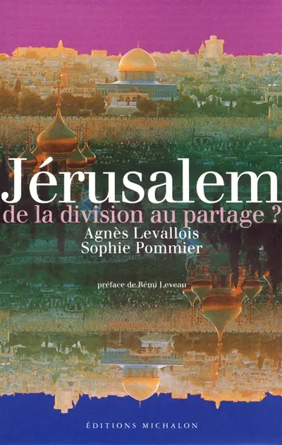 Jérusalem, de la division au partage ?