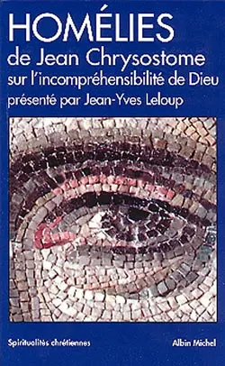 Homélies de Jean Chrysostome sur l'incompréhensibilité de Dieu