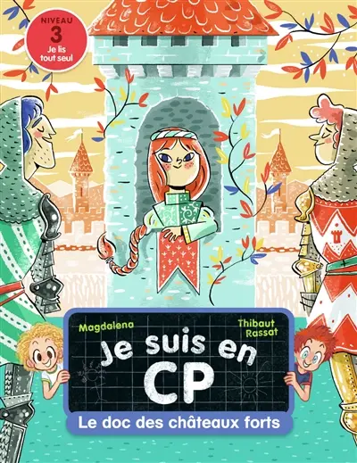 Je suis en CP. Vol. 4. Le doc des châteaux forts : niveau 3