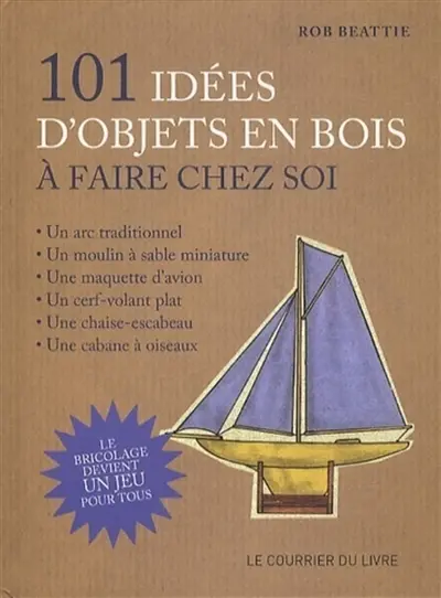 101 idées d'objets en bois à faire chez soi