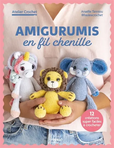 Amigurumis en fil chenille : 12 créations super faciles à crocheter