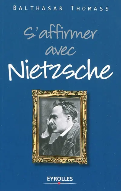 S'affirmer avec Nietzsche