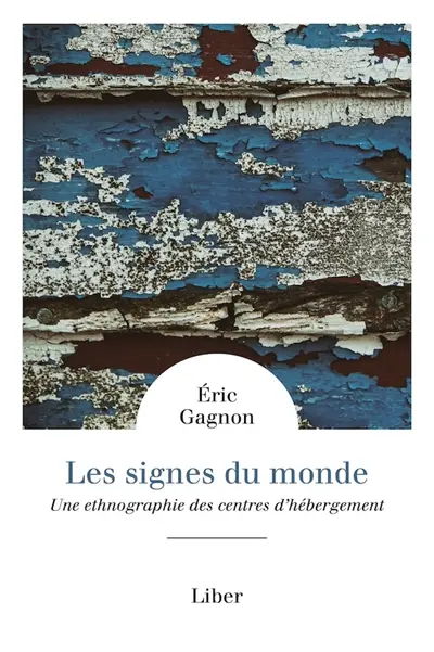 Les signes du monde : Une ethnographie des centres d'hébergement