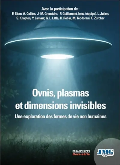 Parasciences : hors-série. Ovnis, plasmas et dimensions invisibles : une exploration des formes de vie non humaines