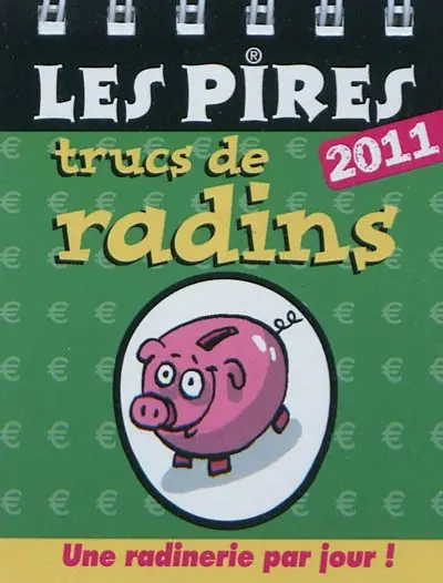 Les pires trucs de radins : 2011 : une radinerie par jour !