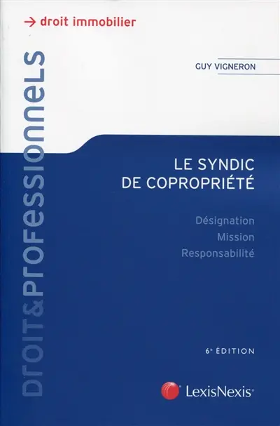 Le syndic de copropriété : désignation, mission, responsabilité