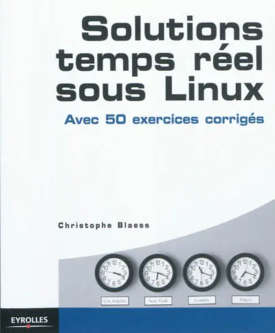 Solutions temps réel sous Linux : avec 50 exercices corrigés