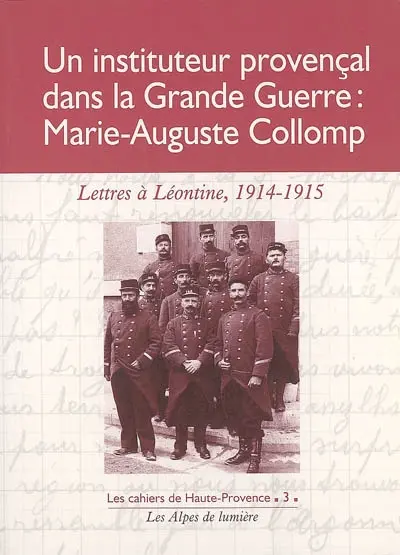 Un instituteur provençal dans la Grande Guerre, Marie-Auguste Collomp : lettres à Léontine, 1914-1915