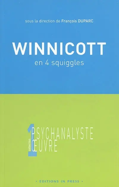 Winnicott en quatre squiggles : colloque d'Annecy, 5 mai 2002, Cercle d'études psychanalytiques des Savoie