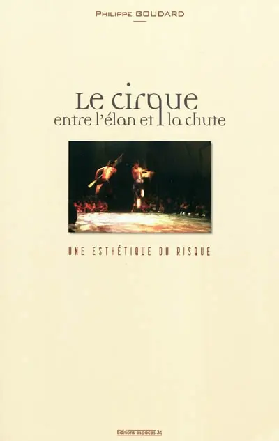 Le cirque, entre l'élan et la chute : une esthétique du risque