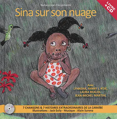 Sina sur son nuage : 7 chansons & 7 histoires extraordinaires de la Caraïbe