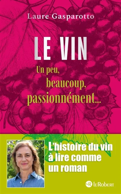 Le vin un peu, beaucoup, passionnément...
