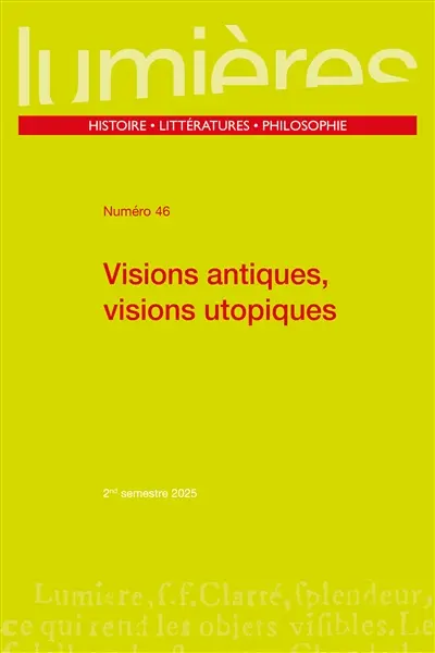 Lumières, n° 46. Visions antiques, visions utopiques