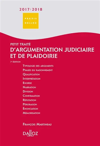 Petit traité d'argumentation judiciaire et de plaidoirie : 2017-2018