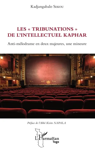 Les tribunations de l'intellectuel Kaphar : anti-mélodrame en deux majeures, une mineure