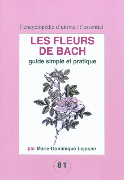 Les fleurs de Bach : guide simple et pratique