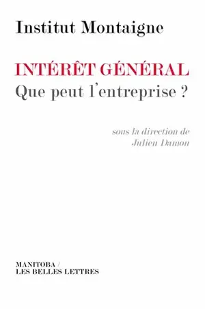 Intérêt général, que peut l'entreprise ? : entretiens croisés