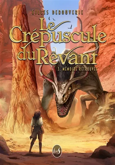 Le crépuscule du Rêvant. Vol. 3. Mémoire retrouvée