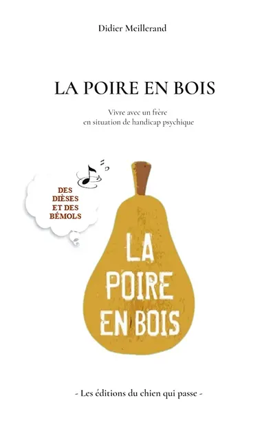 La poire en bois : Vivre avec un frère en situation de handicap psychique